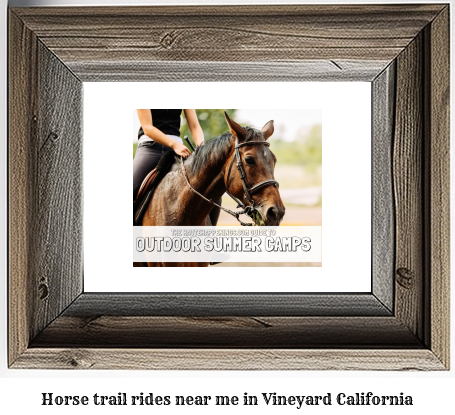 horse trail rides near me in Vineyard, California